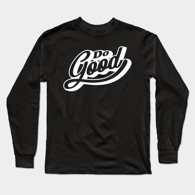 'Do Good' Radical Kindness Anti Bullying Shirt Long Sleeve T-Shirt by ourwackyhome